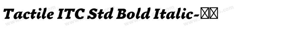 Tactile ITC Std Bold Italic字体转换